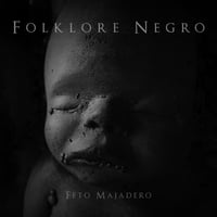 FOLKLORE NEGRO “ Feto Majadero” CD