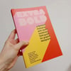 Extra Bold: A Feminist, Inclusive, Anti-Racist, Nonbinary Field Guide for Graphic Designers