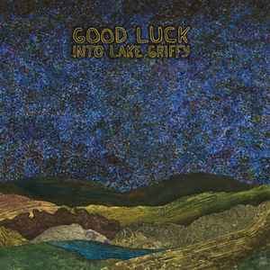 Image of Good Luck - Into Lake Griffy LP OPAQUE GREEN, BURGUNDY and DARK GRAPE Vinyl