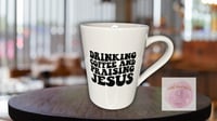 Drinking coffee and praising Jesus