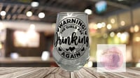 Warning the girls are drinking Again