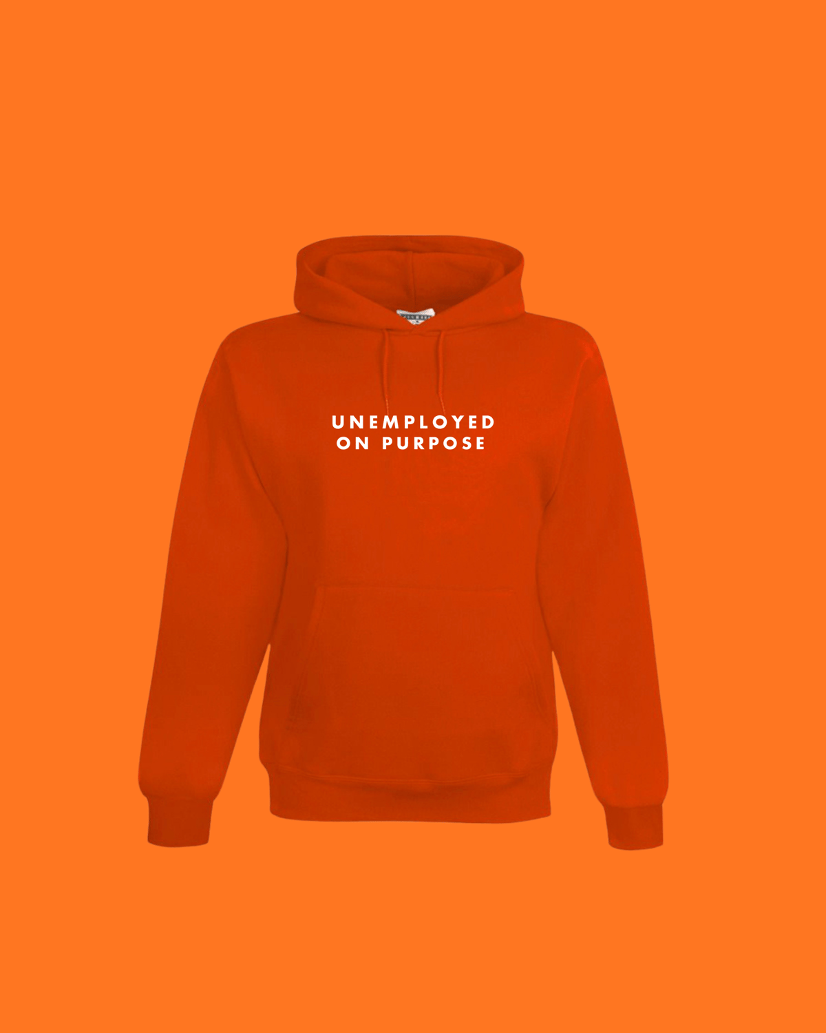Image of 24 HOUR PICK YOUR Unemployed on Purpose Hoodie