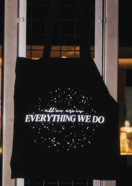 Image of Everything We Do: Tote Bag
