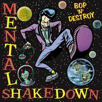 Image 1 of Mental Shakedown ‎– Bop & Destroy (LP)