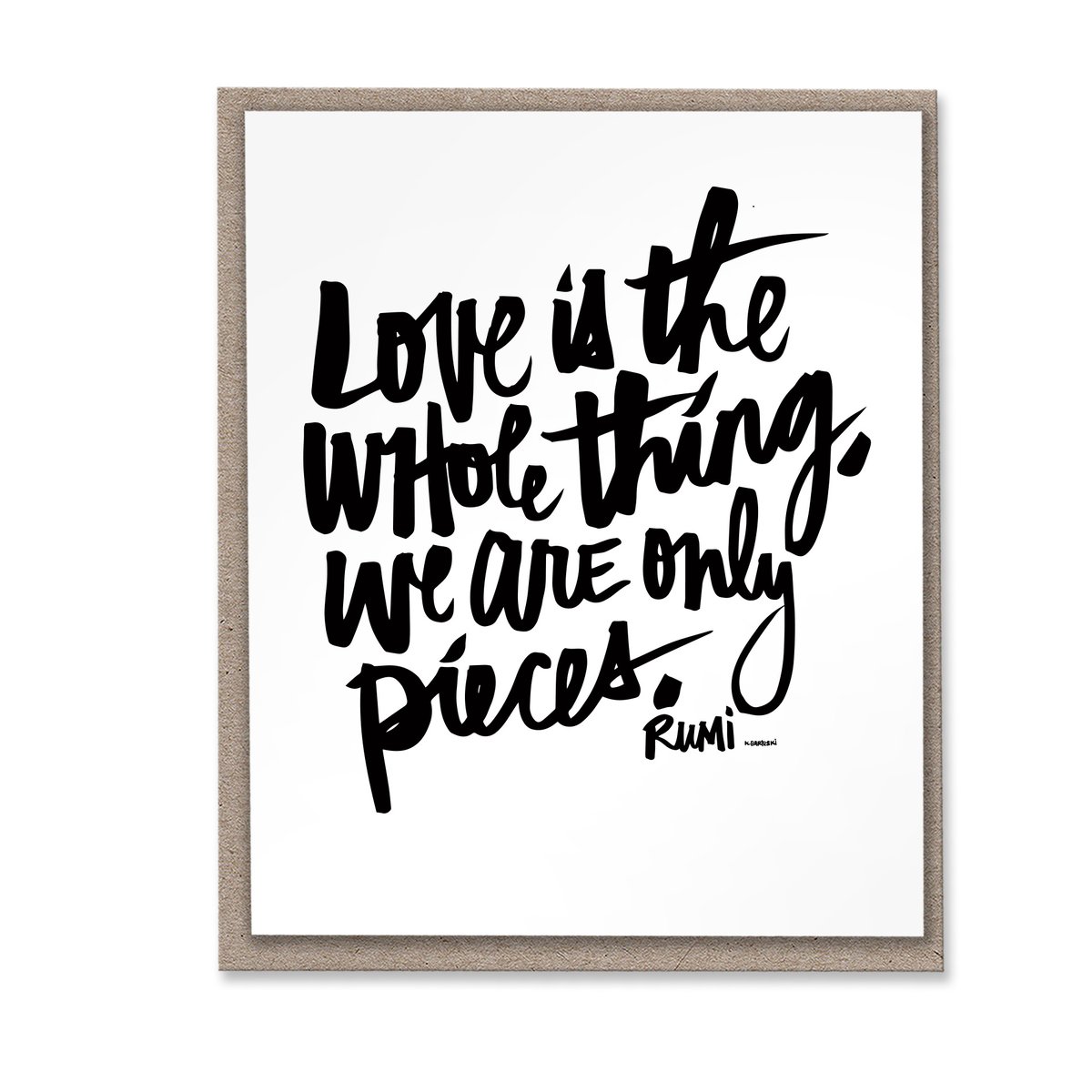 Image of LOVE IS THE WHOLE THING #kbscript print