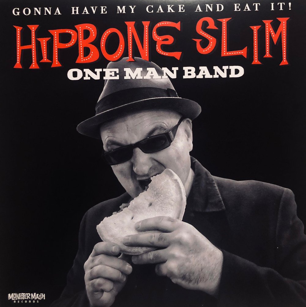 HIPBONE SLIM - Hipbone Slim – Gonna Have My Cake And Eat It (10") LP