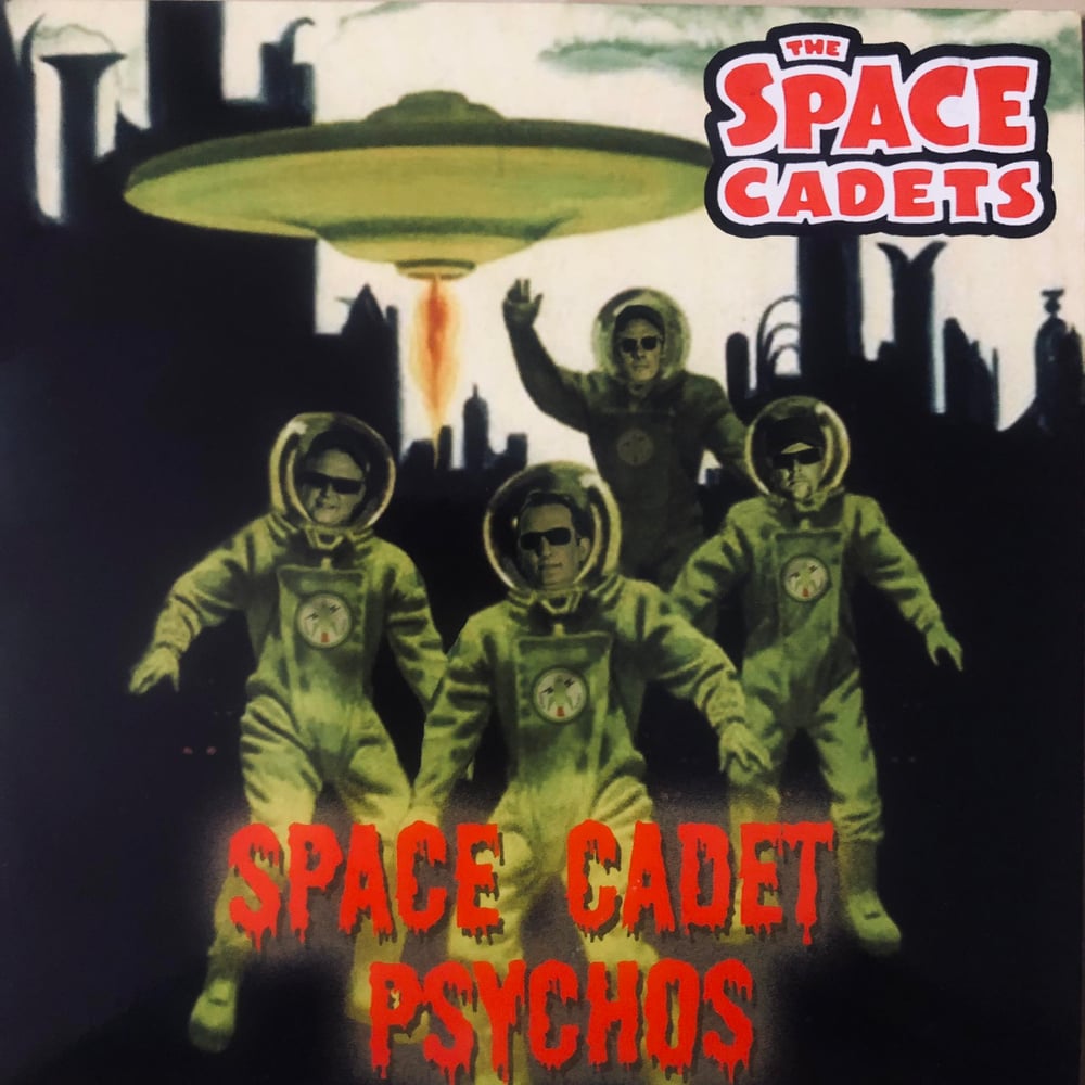 THE SPACE CADETS - SPACE CADES PSYCHOS (7")