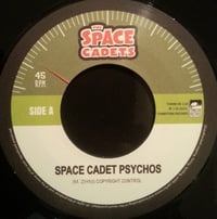 Image 3 of THE SPACE CADETS - SPACE CADES PSYCHOS (7")