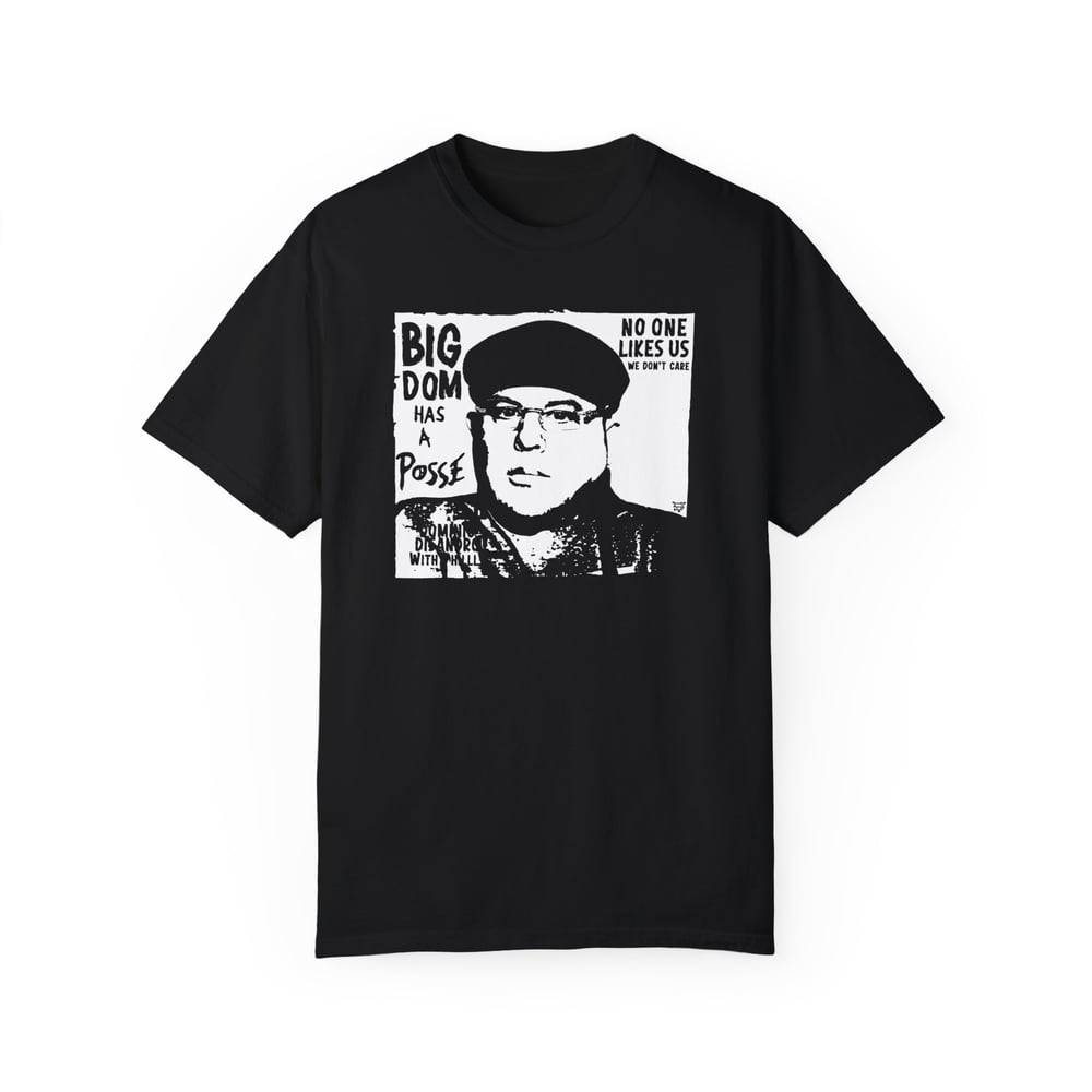 Image of Big Dom Has A Posse Heavyweight Garment-Dyed T-Shirt