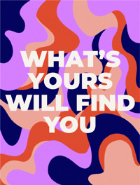 Image 1 of WHAT'S YOURS WILL FIND YOU