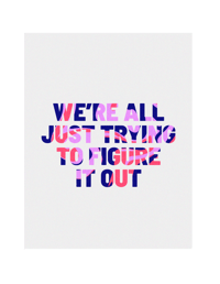 Image 1 of WE'RE ALL JUST TRYING TO FIGURE IT OUT