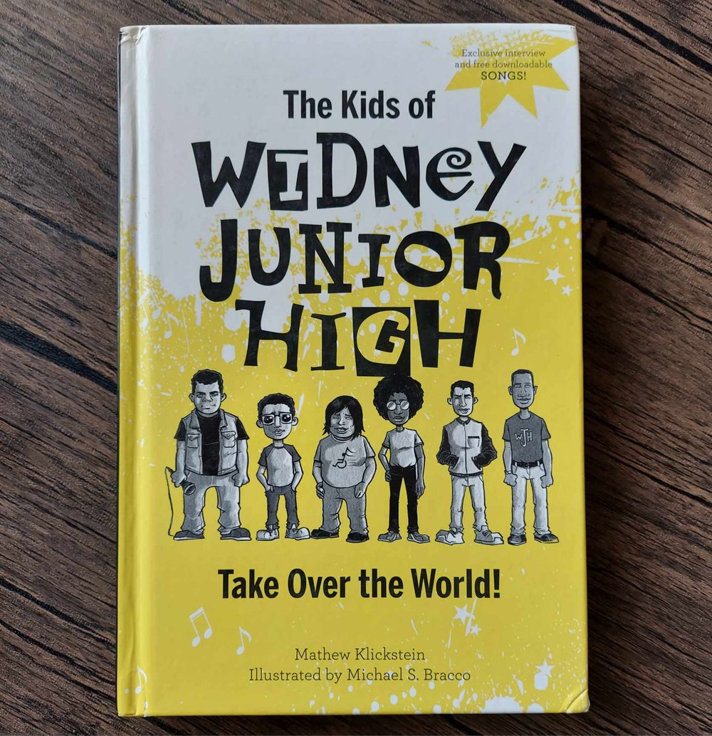 The Kids of Widney Junior High Take Over the World! by Mathew Klickstein