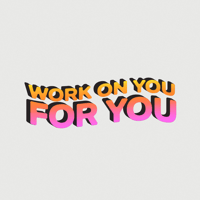 Image 1 of WORK ON YOU, FOR YOU