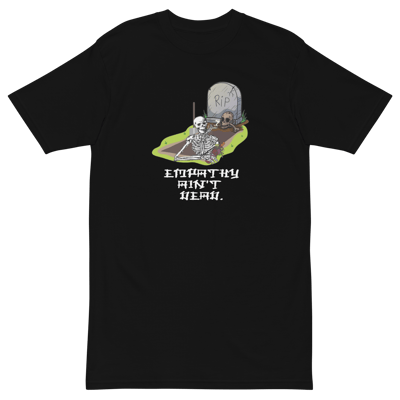 Image of Empathy Ain't Dead Tee