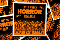 Image 2 of Let's Watch Horror Together Skeleton Sticker 