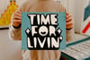 TIME FOR LIVIN' - limited edition screen print