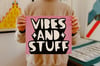 VIBES AND STUFF - limited edition screen print