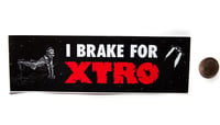 Image 2 of I Brake For Xtro Bumper Sticker 