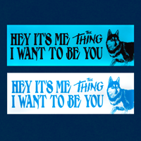 Image 1 of Hey It's Me The Thing Bumper Stickers 