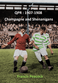 QPR: 1907 - 1908 - Champagne and Shenanigans