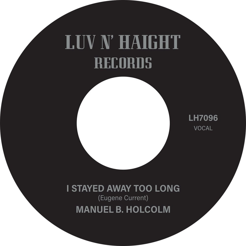 Manuel B. Holcolm - I Stayed Away Too Long b/w Kick Out [Instrumental] (7")