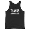 Thanks For Watching Tank Top