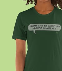 Image 2 of Lemme Tell Ya T-Shirt