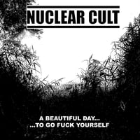Image 1 of NUCLEAR CULT "A Beautiful Day... To Go Fuck Yourself" LP Exclusive Color Vinyl