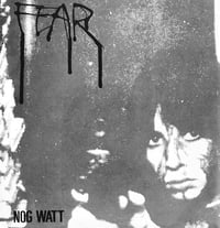 Image 1 of NOG WATT "Fear" 7" EP