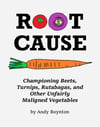 Root Cause (Food Zine with Vegetarian Recipes for Root Vegetables)