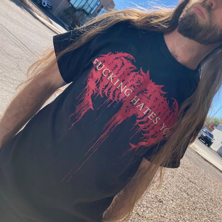 Image of FUCKING HATES YOU Tee  - US Tour Exclusive