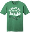 "Sunday is for the Birds" Tshirt