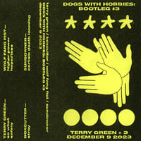 Terry Green / boxcutter / Wolf Fang Fist / Sundowner—"Dogs with Hobbies: Bootleg #3" CS