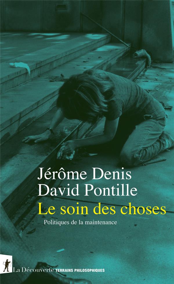 LE SOIN DES CHOSES - Jérôme DENIS / David PONTILLE