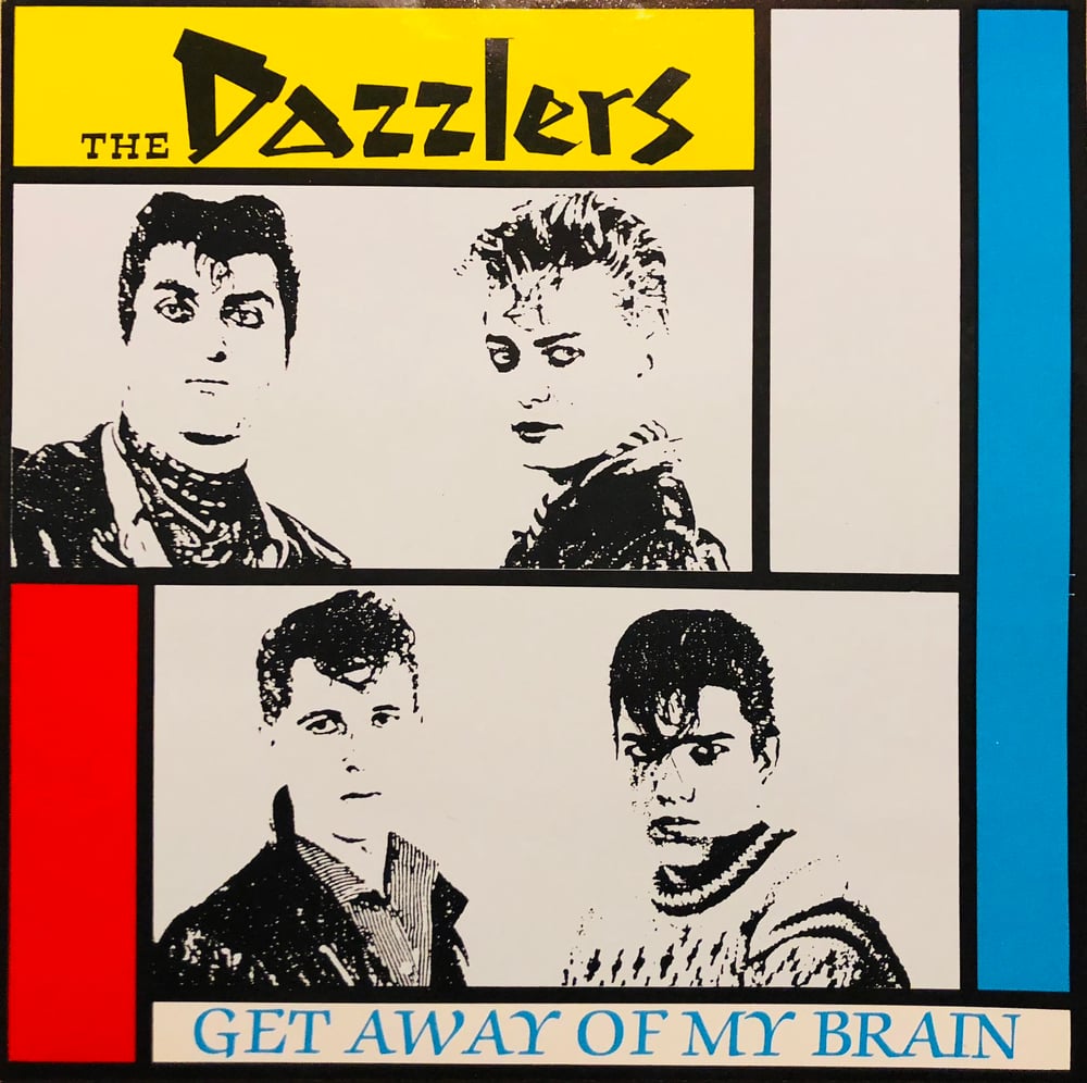 THE DAZZLERS - GET AWAY OF MY BRAIN (LP)