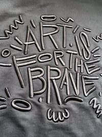 Image 3 of Art is for the brave - Hoodie 