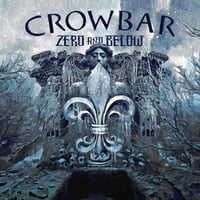 Crowbar - Zero and Below (Vinyl) (Used)