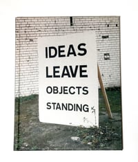 Image 1 of Ideas Leave Objects Standing - David Bellingham