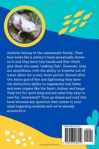 Image 2 of Fun Facts About Axolotl: 47 Frequently Asked Questions by Axolotl Pet Owners and Lovers (Book)