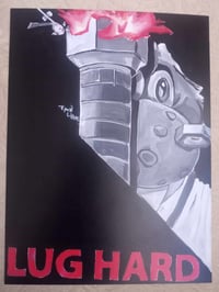 "Lug Hard" Print