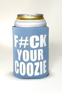 Image 1 of F#CK YOUR COOZIE - Sky Blue