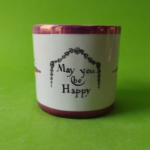May you be Happy cup