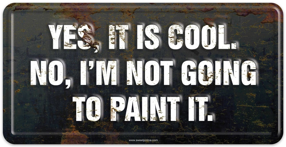 Image of Not Going To Paint It- Patina Sticker 