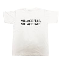 Image 1 of VILLAGE FETE, VILLAGE FATE t shirt 