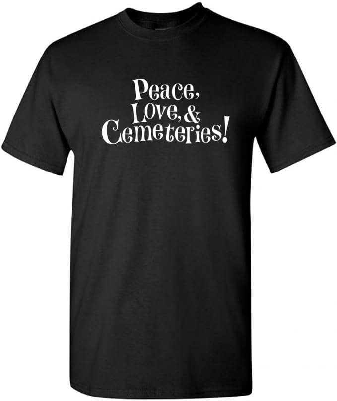 Peace, Love, & Cemeteries! - Unisex T-Shirt