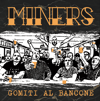 MINERS - GOMITI AL BANCONE/COME IL VENTO
