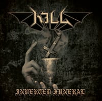 KILL - INVERTED FUNERAL
