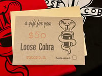 Loose Cobra Gift Card ($50)