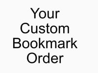 Your Custom Bookmark Order