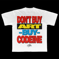  DONT BUY ART BUY CODEINE TEE WHITE
